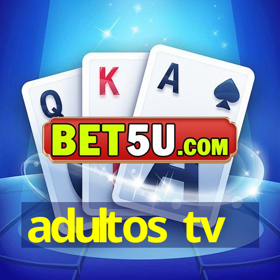 adultos tv